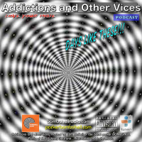 Addictions and Other Vices 328 - Days like These!!!