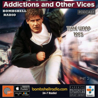Addictions and Other Vices 618 - Time Warp 1993 Part Two