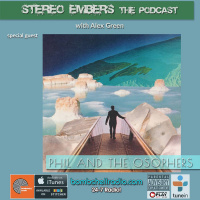 Stereo Embers The Podcast: Phil Radiotes (Phil And The Osophers)
