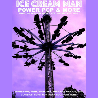 Ice Cream Man Power Pop And More #322