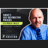Israel’s Self-Destructive Policies (Robert Wright amp Stephen Walt)