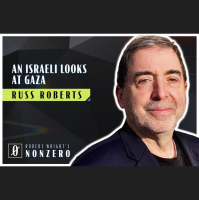 An Israeli Looks at Gaza (Robert Wright amp Russ Roberts)