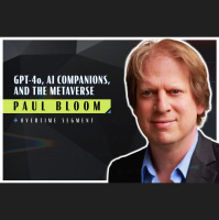 GPT-4o, AI Companions, and the Metaverse (Robert Wright amp Paul Bloom)