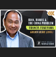 Golden Oldie: Iran, Hamas, and the China Problem (Robert Wright amp Francis Fukuyama)