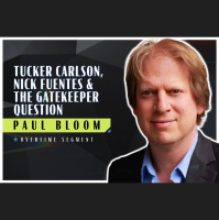 Tucker Carlson, Nick Fuentes, and the Gatekeeper Question (Robert Wright amp Paul Bloom)