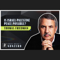 Is Israel-Palestine Peace Possible? (Robert Wright amp Thomas Friedman)
