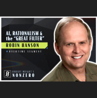AI, Rationalism, and the “Great Filter” (Robert Wright amp Robin Hanson)
