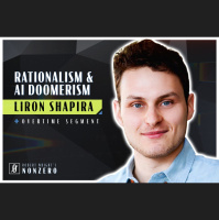 Rationalism and AI Doomerism (Robert Wright amp Liron Shapira)