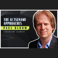 The AI Tsunami Approaches (Robert Wright amp Paul Bloom)