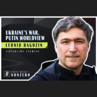 Ukraine’s War, Putin’s Worldview (Robert Wright amp Leonid Ragozin)