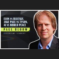 Elon vs Bluesky, Jake Paul vs Tyson, AI vs World Peace (Robert Wright amp Paul Bloom)