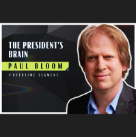 The President’s Brain (Robert Wright amp Paul Bloom)