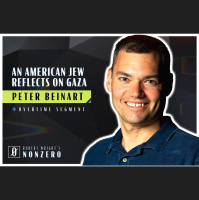 An American Jew Reflects on Gaza (Robert Wright amp Peter Beinart)
