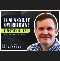 Is AI Anxiety Overblown? (Robert Wright amp Timothy B. Lee)