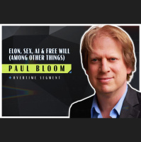 Elon, Sex, AI, and Free Will (among other things) (Robert Wright amp Paul Bloom