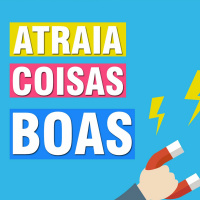 Como Atrair Coisas Boas
