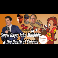 Episode 217: Snow Days, John Mulaney,  the Death of Cinema
