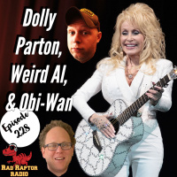 Episode 228: Dolly Parton, Weird Al  Obi-Wan