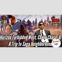 Episode 218: Horizon Forbidden West, Chevy Chase, and a Trip to Saga Neighborhood