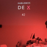 Parte 2 Medicalización - Hablemos de X #2