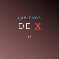 El Poder de la Palabra - Hablemos de X #7