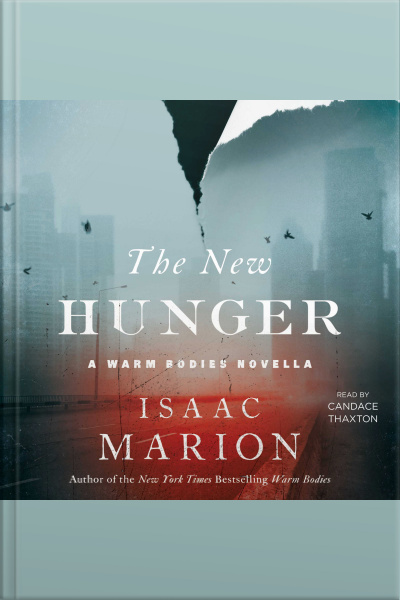 The New Hunger: A Warm Bodies Novella