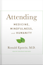 Attending: Medicine, Mindfulness, And Humanity