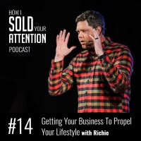 Getting Your Business To Propel Your Lifestyle with Richie Norton - Episode 14
