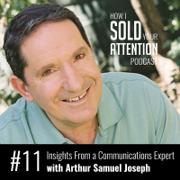 Insights From a Communications Expert with Arthur Samuel Joseph - Episode 11