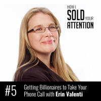Getting Billionaires to Take Your Phone Call with Erin Valenti - Episode 5