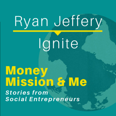Money Mission  Me: Stories From Social Entrepreneurs