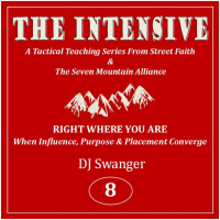 The Intensive 8: Right Where You Are--When Influence, Placement and Purpose Converge