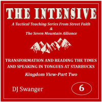 The Intensive 6: Transformation and Reading the Times and Speaking in Tongues at Starbucks--Kingdom View Part Two