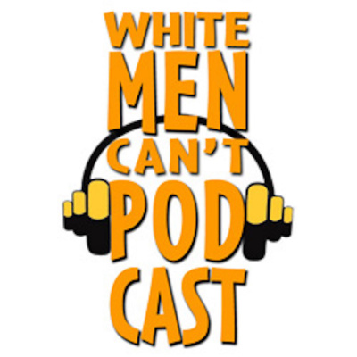White Men Cant Pod