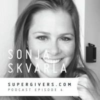 Supergivers 004 Sonja Skvarla - How One Person Can Change a System