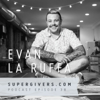 Supergivers 038 Evan LaRuffa - How Art Can Transform Communities
