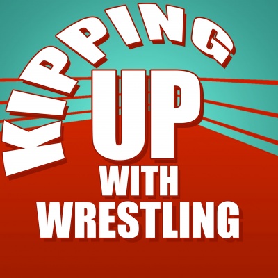 Kipping Up With Wrestling Podcast.