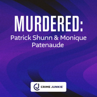 MURDERED: Patrick Shunn  Monique Patenaude