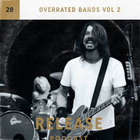 28 - Overrated Bands Vol 2