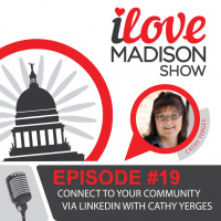 Connect To Your Community Via LinkedIn With Cathy Yerges, EPISODE #19