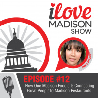 How One Madison Foodie Is Connecting Great People to Madison Restaurants, EPISODE 12