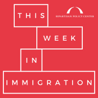 Episode 35: This Week in Immigration