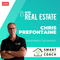 Chris Prefontaine, Smart Real Estate Coach - Market Shifts, Investors, Rent and More!