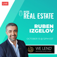 Ruben Izgelov, We Lend LLC - The Right Client, Private Lenders, and More