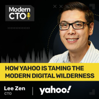 How Yahoo is Taming the Modern Digital Wilderness with Lee Zen, CTO