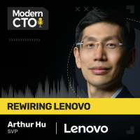 Rewiring Lenovo with Art Hu, SVP  CTO