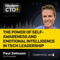 The Power of Self-Awareness and Emotional Intelligence in Tech Leadership with Paul Johnson, co-founder of Leadership.Dev