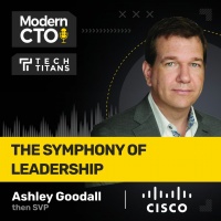 TT: The Symphony of Leadership with Ashley Goodall, former SVP at Cisco