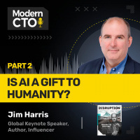 Is AI a Gift to Humanity? Part 2 with Jim Harris, Keynote Speaker and International Bestselling Author