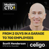 From 2 Guys in a Garage to 700+ Employees with Scott Henderson, CTO  Co-founder at Celigo